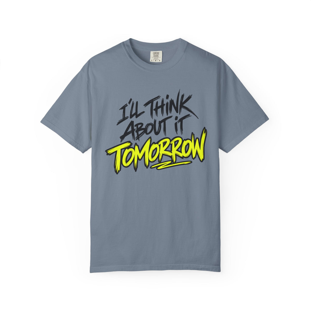 I'll Think About It Tomorrow T-shirt