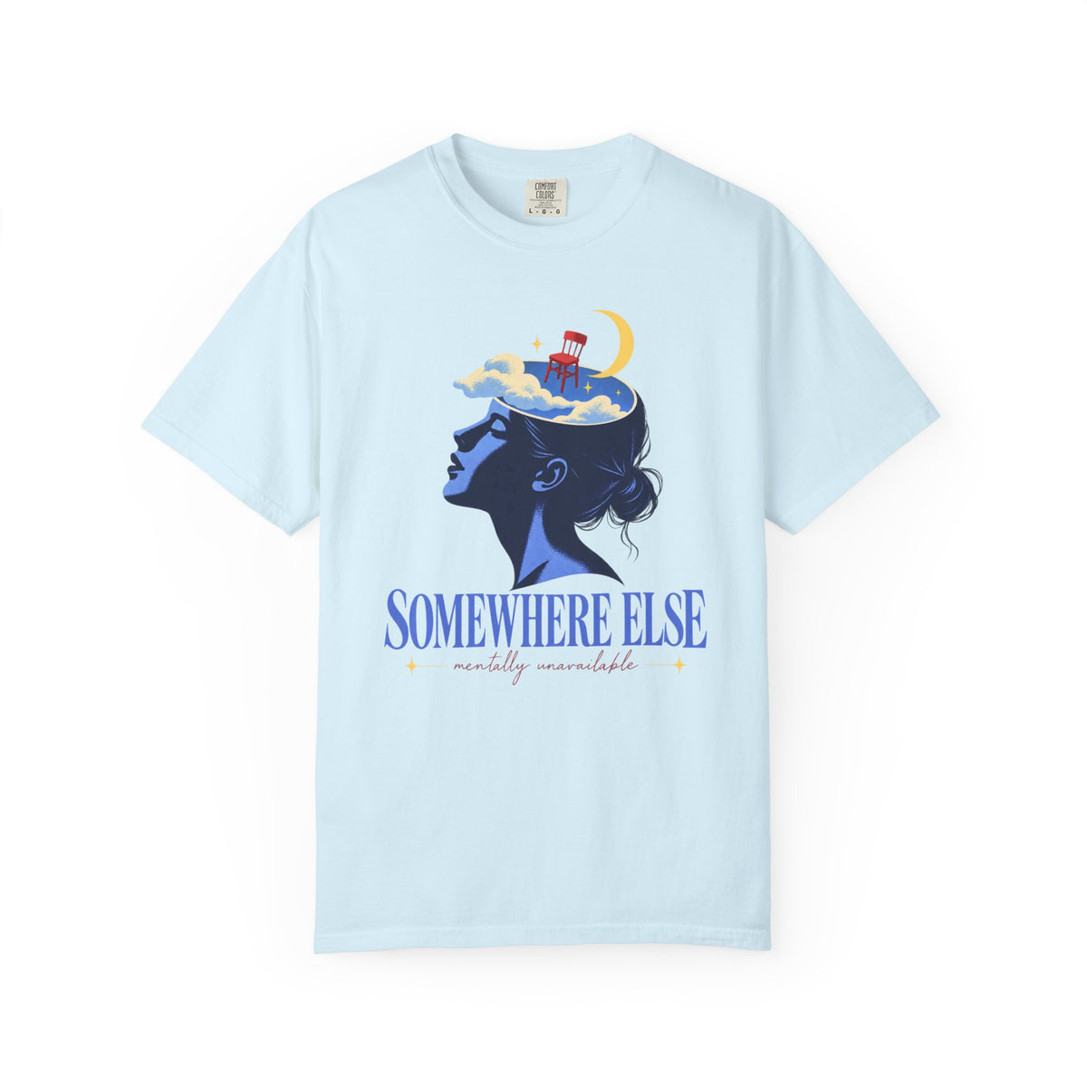 Somewhere Else Mentally Unavailable T-shirt