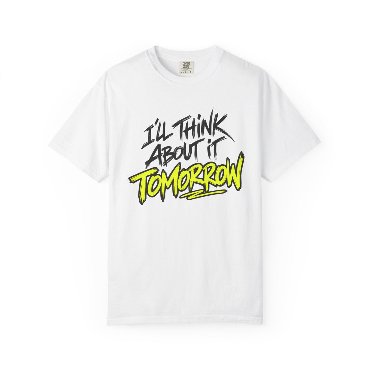 I'll Think About It Tomorrow T-Shirt
