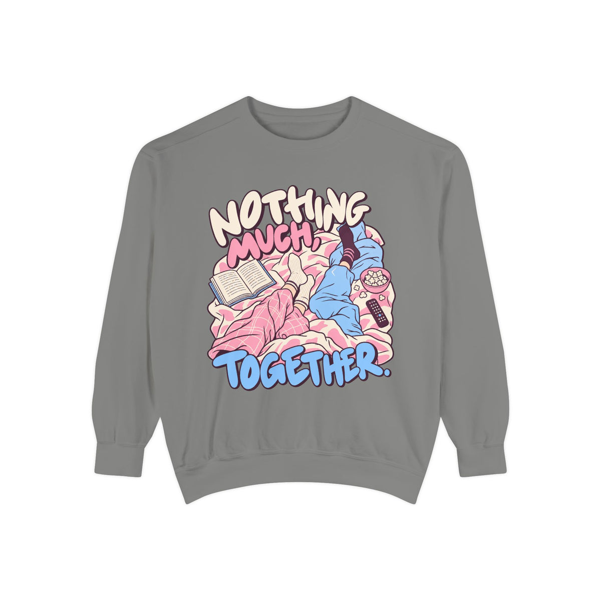Nothing Much, Together Sweatshirt