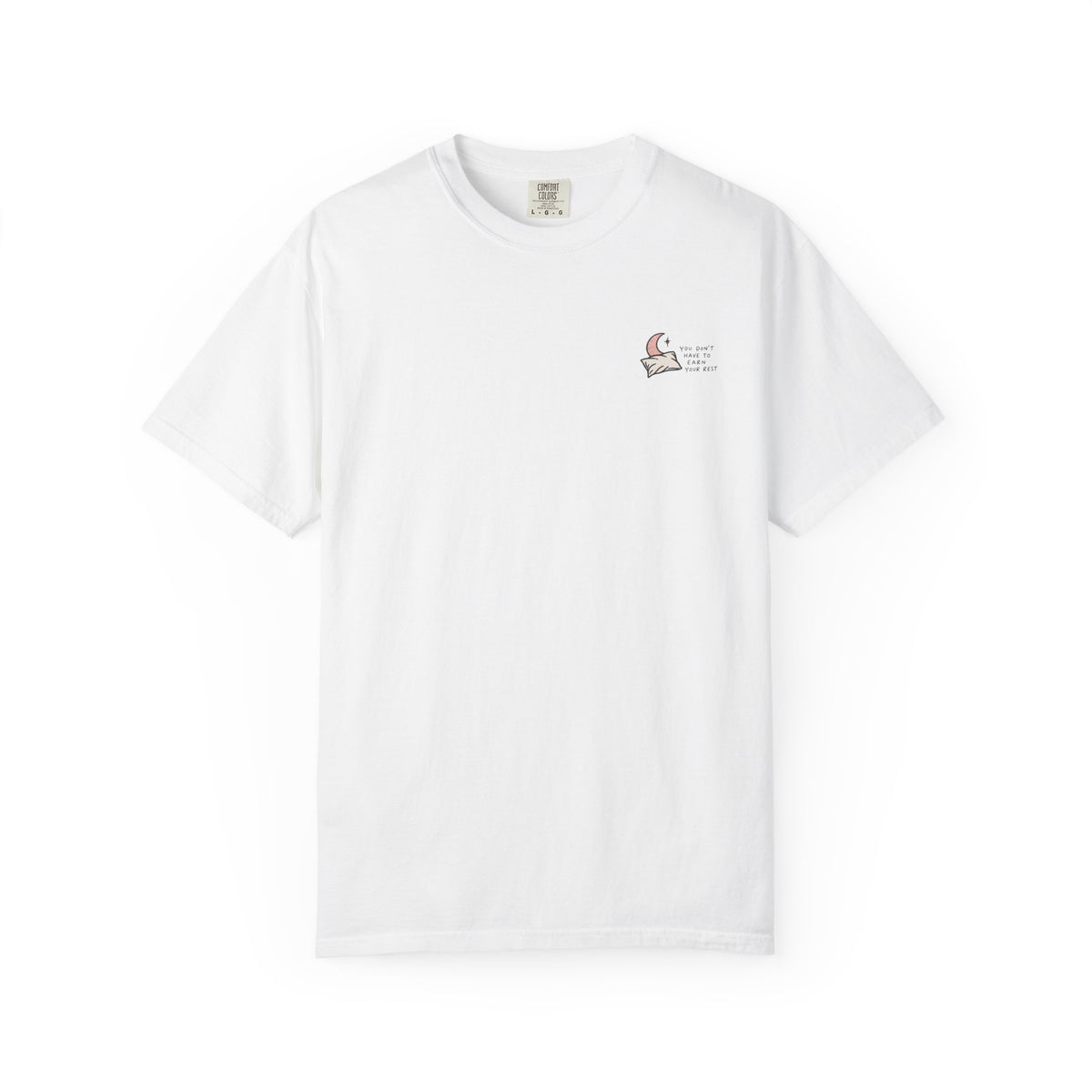 You Don't Have To Earn Your Rest T-Shirt