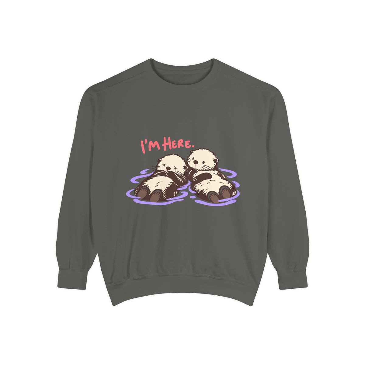 I’m Here Sweatshirt