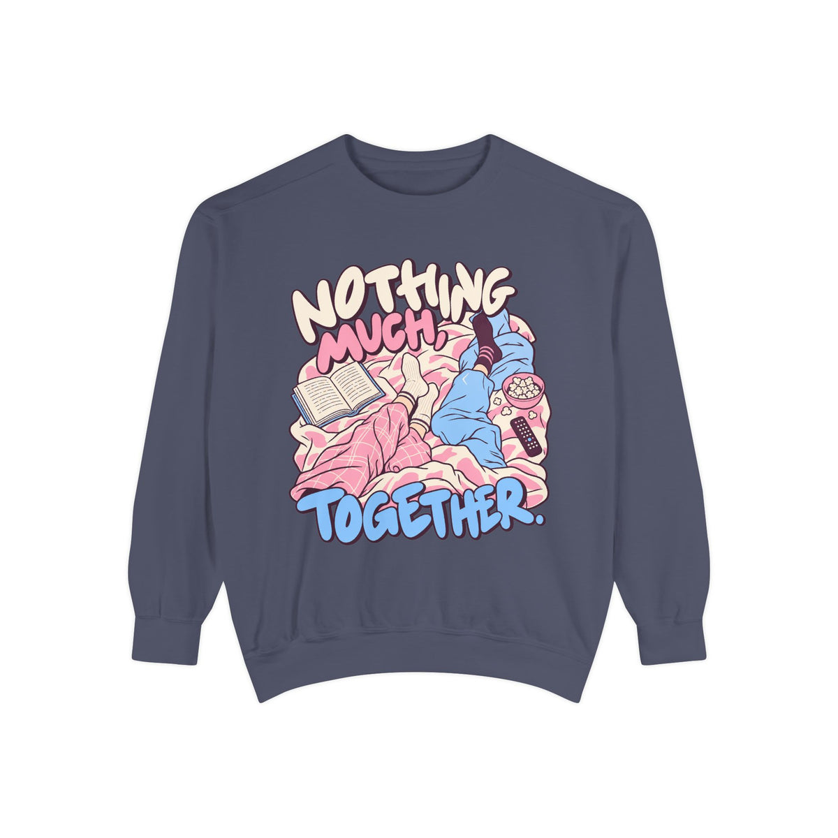 Nothing Much, Together Sweatshirt