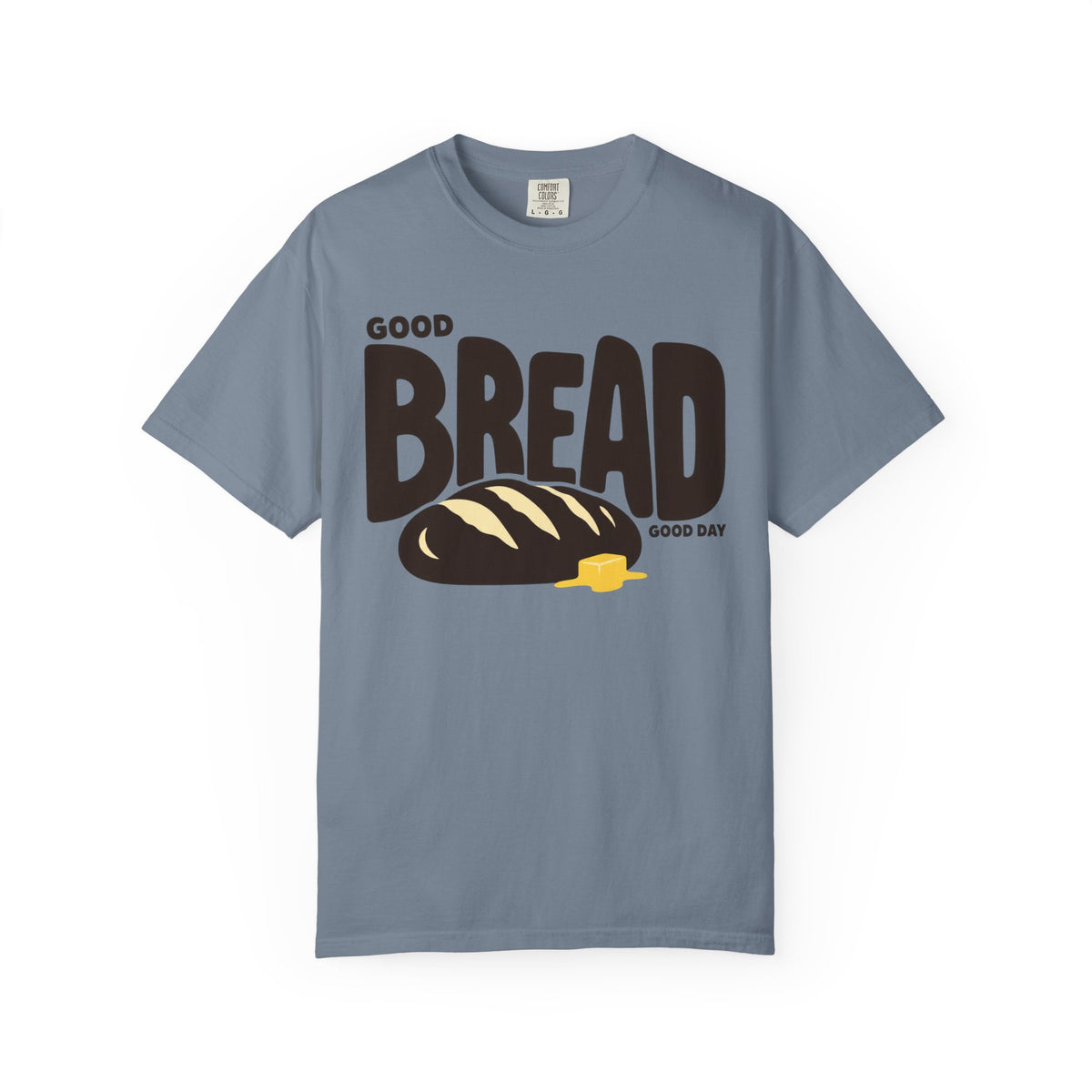 Good Bread, Good Day T-shirt