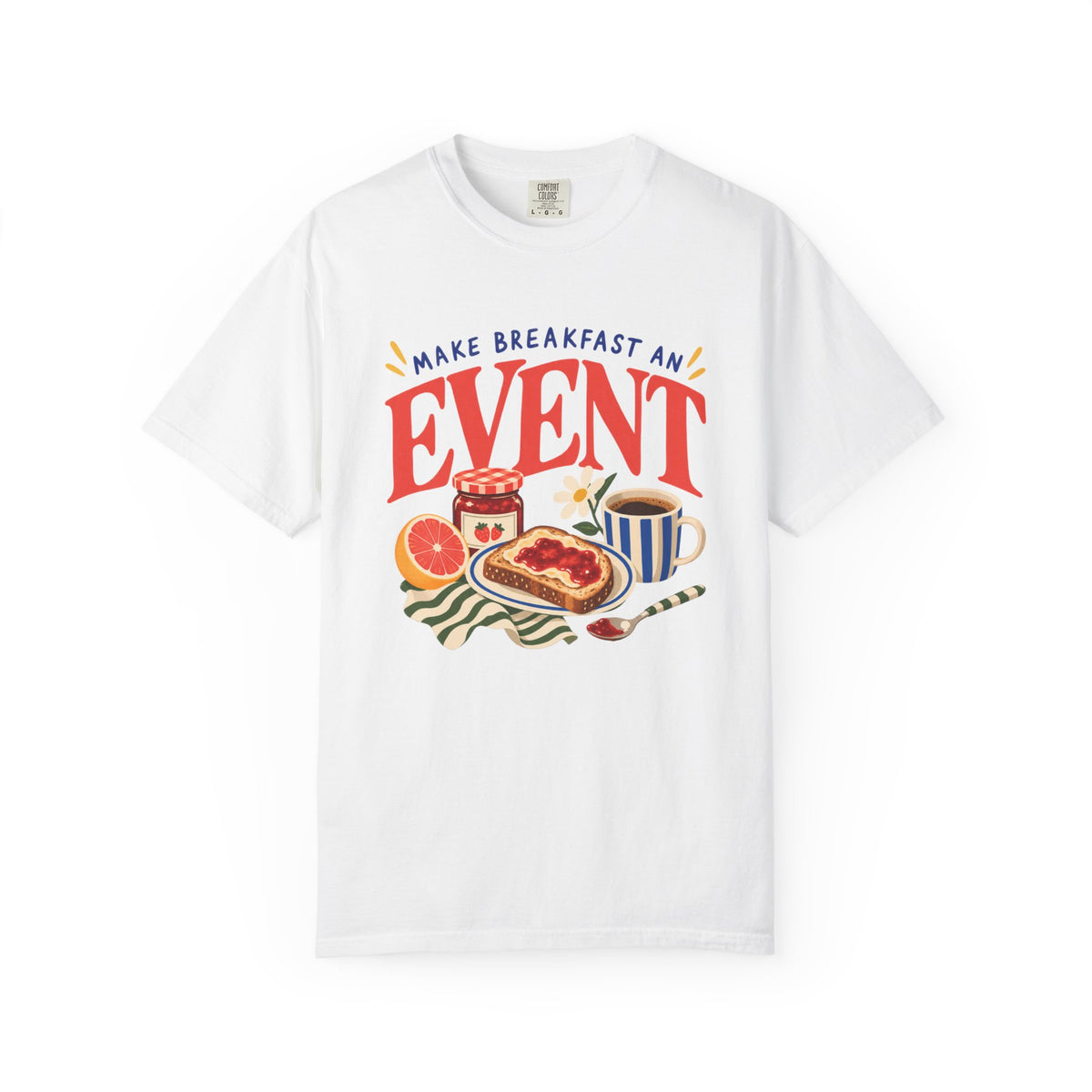 Make Breakfast An Event T-Shirt